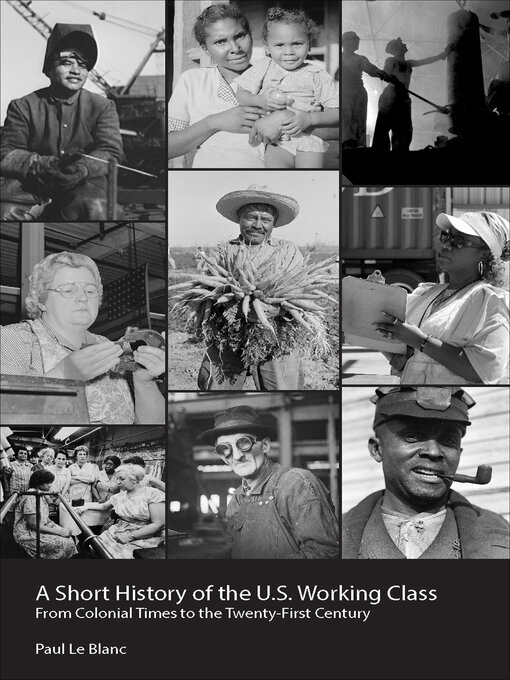 Title details for A Short History of the U.S. Working Class by Paul Le Blanc - Available